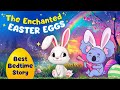 Koko  the enchanted easter eggs  relaxing stories for naps  bedtime