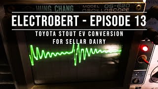 Toyota Stout EV Conversion: Episode 13