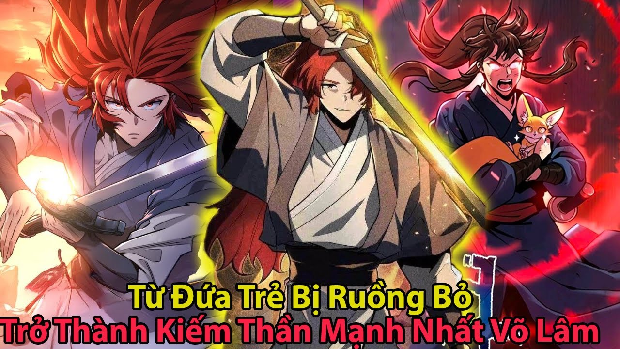 Bị Gia Tộc Ruồng Bỏ Main Trở Thành Kiếm Đế Mạnh Nhất Võ Lâm P1-3 l Review Truyện Tranh Hay