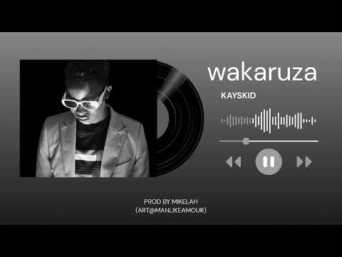 Kayskid Wakaruza Official Audio