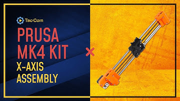 Prusa Mk4 Kit Assembly: X-Axis