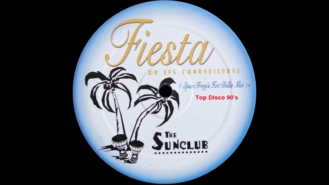 The Sunclub - Fiesta De Los Tamborileros (Space Frog's Hot Chillie Mix)