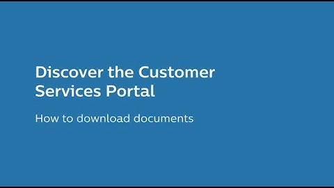 Philips Customer Services Portal - How to Download Documents