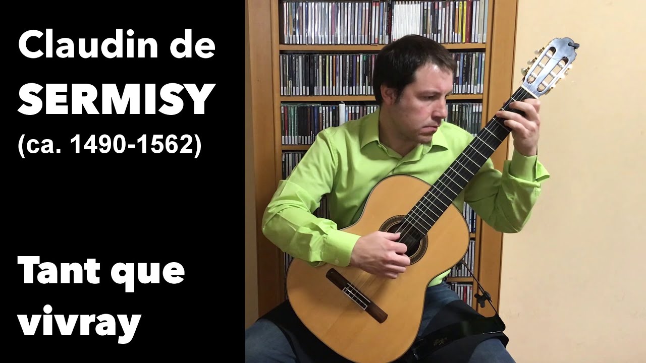 Tant que vivray - Claudin de Sermisy,  José Manuel Velasco Martín, Guitarra