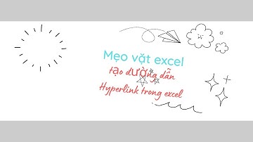 Bài 4: Cách tạo đường dẫn Hyperlink trong excel