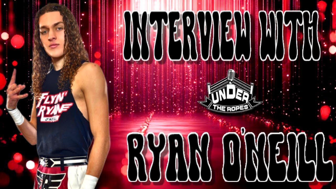 Interview with Ryan O'Neil-Under the Ropes- Episode #295 - YouTube