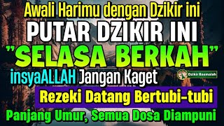 MUSTAJAB..!! PUTAR DZIKIR INI JANGAN KAGET REZEKI DATANG BERTUBI TUBI | Panjang Umur & Dosa Diampuni