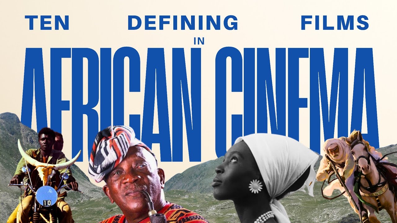 TEN DEFINING FILMS IN AFRICAN CINEMA - YouTube
