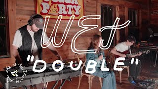 Wet - Double | The Wild Honey Pie Pizza Party