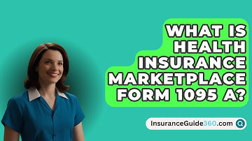 What Is Health Insurance Marketplace Form 1095 A? -  InsuranceGuide360.com