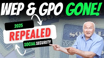 Major Social Security Reform—WEP and GPO Eliminated! How Are You Affected?