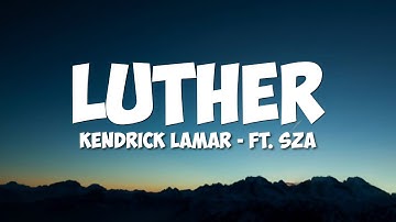 Thumbnail of Kendrick Lamar - luther (Lyrics) ft. SZA