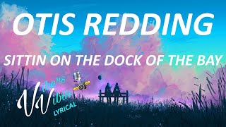 Video thumbnail of "Otis Redding - Sittin On The Dock of the Bay (Lyrics)"