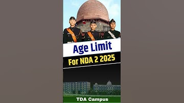 NDA 2 2025 Age Limit | NDA 2 2025 Notification Date | NDA Eligibility | NDA Age Limit 2025