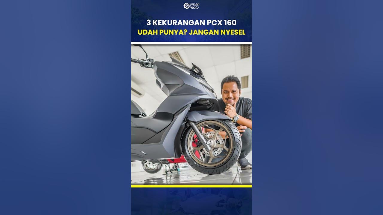3 Kekurangan Honda PCX 160 - Jangan Menyesal Membeli PCX