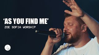 Обичаш мен самия | As You Find Me | Zoe Sofia Worship