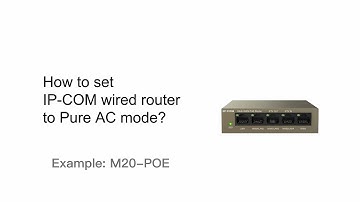 How to set IP-COM wired router to pure AC mode