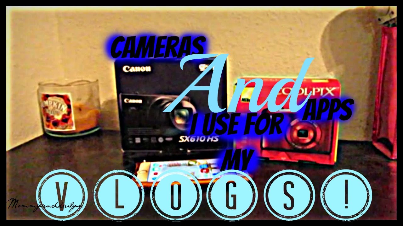 CAMERAS AND APPS I USE | DAILY VLOG | Mommyandkailyn - YouTube