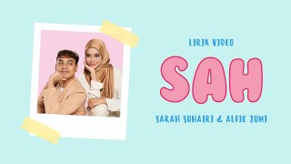 SAH - SARAH SUHAIRI & ALFIE ZUMI (LIRIK VIDEO) CUTE VERSION