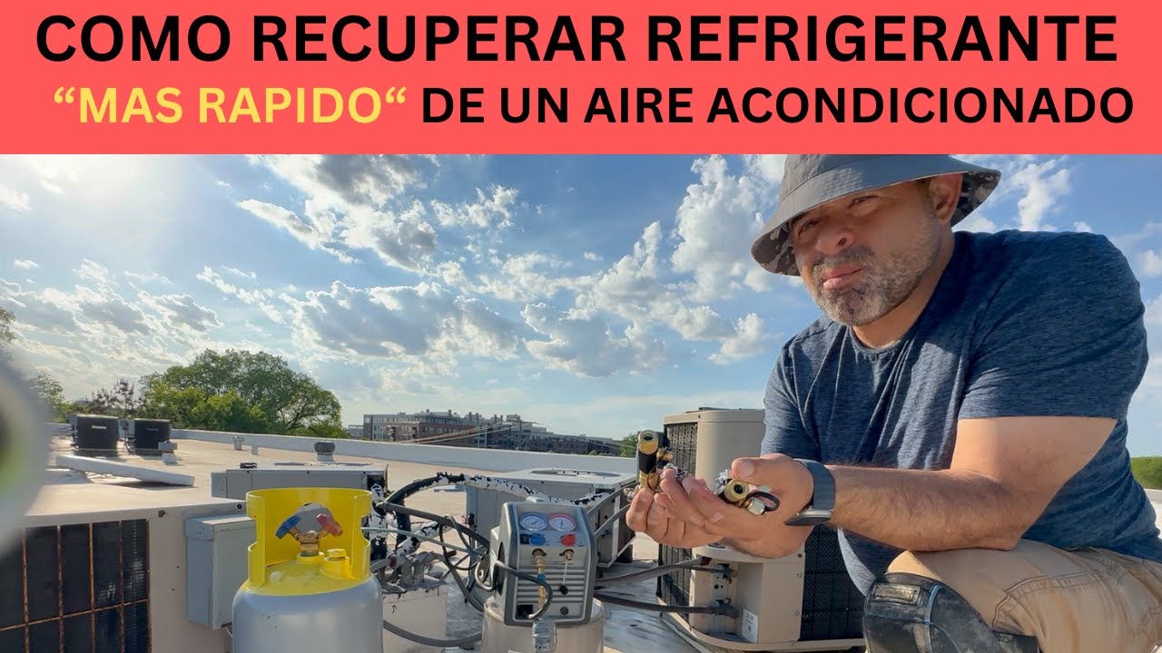 COMO RECUPERAR REFRIGERANTE MAS RAPIDO DE UN AIRE AIRE ACONDICIONADO.