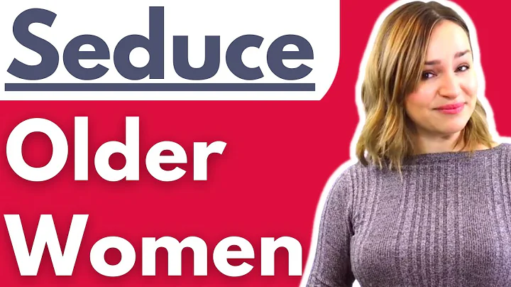 How To Seduce Older Women - Approach & Attract Mature Women Regardless Of Your Age (MUST WATCH)
