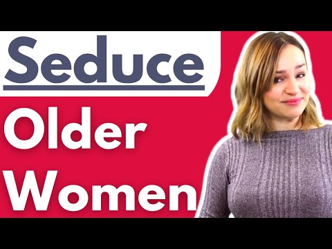 How To Flirt With Older Women! 10 Tips You Need To Attract And Seduce Older  Ladies - YouTube