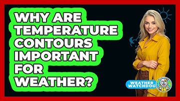 Why Are Temperature Contours Important For Weather?