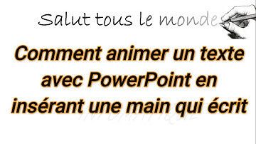 Comment animer un texte avec PowerPoint en insérant une main qui écrit