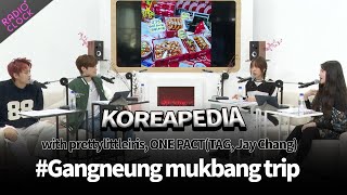 [Radio’Clock] KOREAPEDIA with prettylittleiris, ONE PACT(TAG, Jay Chang) #Gangneung mukbang trip