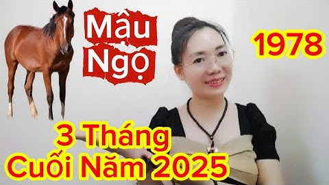 #tuoi  Mậu Ngọ SN 1978 3 Tháng Cuối Năm Có Tài Lộc Và Cần Lưu Ý Điều Này Nên Xem Để Nắm Bắt 💥