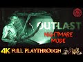 Outlast nightmare mode full game  gameplay walkthrough no commentary  4k 60fps