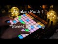 Ableton Push 1 - Sweet Harmony .