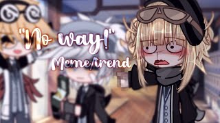 No Way Memetrend Not Og Gacha Bl Dabihawkstoukeihotwings