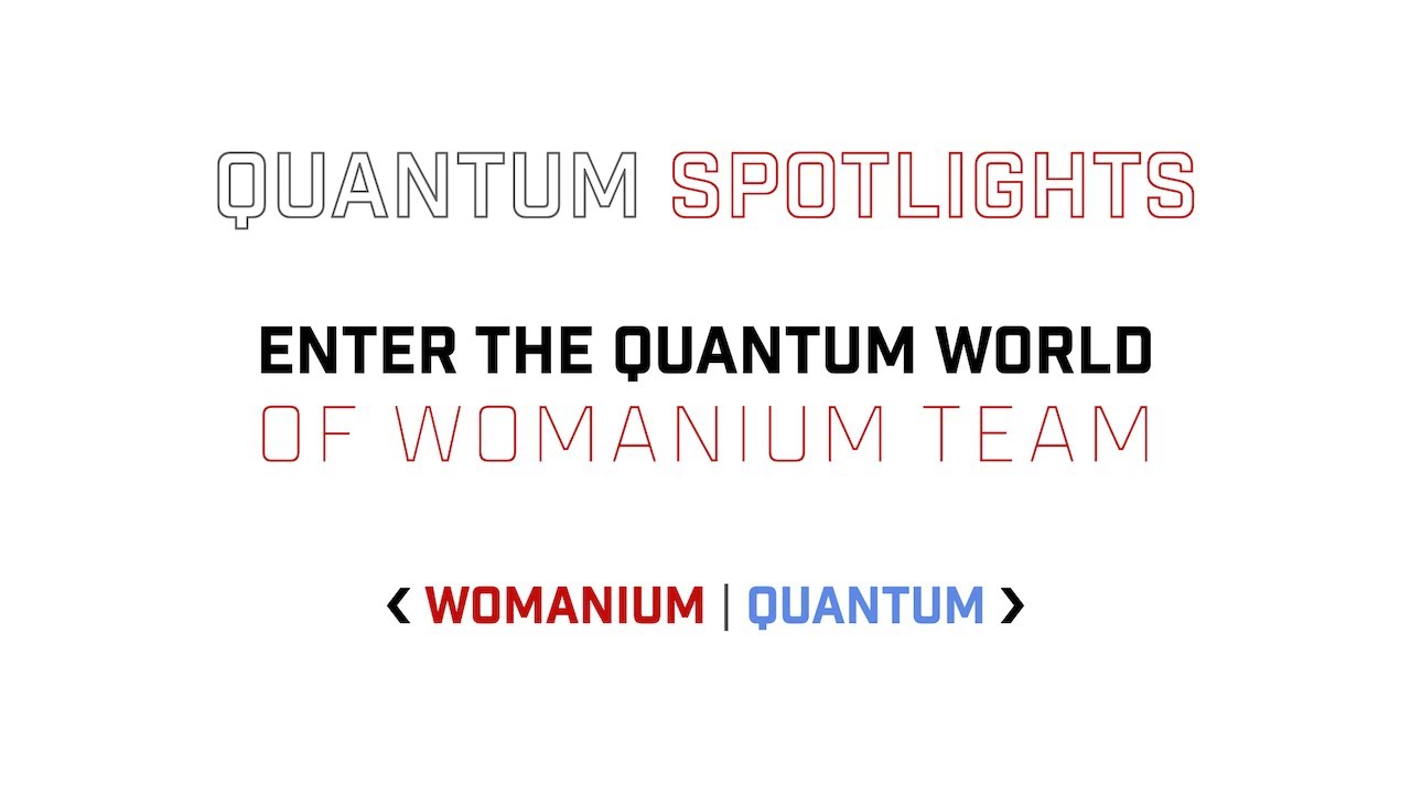 WOMANIUM QUANTUM : DAY 3 ❯ ENTER THE QUANTUM WORLD ❯ Spotlights ❯ Womanium Team