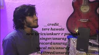 Miniatura de vídeo de "Tere Hawale || Ankurr R Pathakk || Arijit singh || Piano Cover || By Anurag ||"