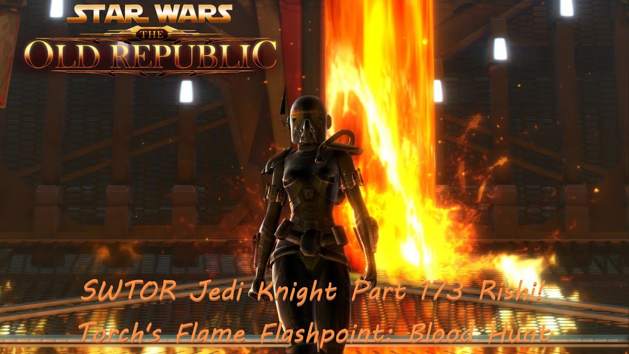 SWTOR Jedi Knight Part 173 Rishi! Torch's Flame Flashpoint: Blood Hunt ...