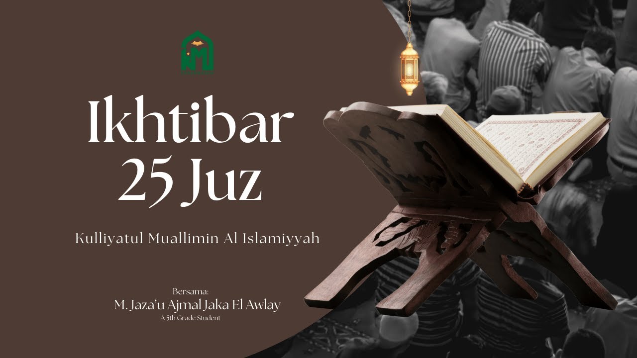 Ikhtibar 25 Juz Santri Kulliyatul Mu'allimin Al Islamiyyah Ponpes Karangasem Paciran Lamongan