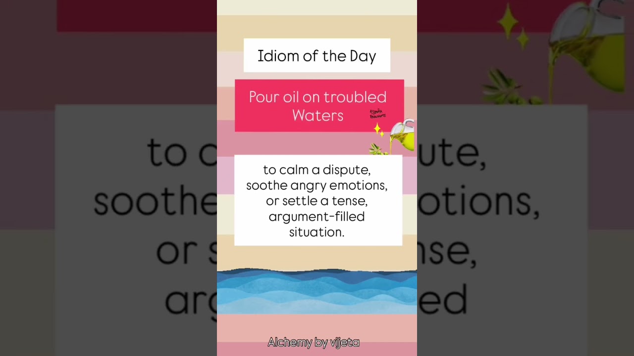 Pour oil on troubled waters ! 