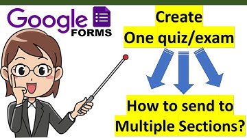 Google Forms - create one quiz/exam and assign to multiple classes or sections | English
