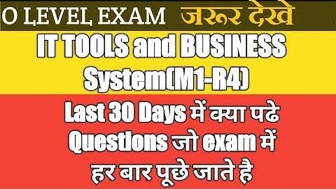 IT TOOLS AND BUSINESS SYSTEM IMPORTANT QUESTION| O LEVEL M1-R4 MOST IMPORTANT QUESTIONS