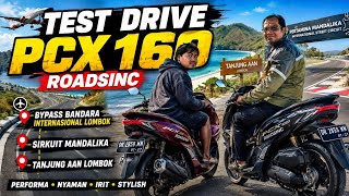 TEST DRIVE PCX ROADSINC 160 - TOURING DI BYPASS BANDARA INTERNASIONAL LOMBOK KE SIRKUIT MANDALIKA 