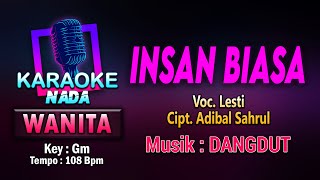 INSAN BIASA KARAOKE LIRIK Nada WANITA / CEWEK || Voc. Lesti Cipt. Adibal Sahrul || Key : Gm