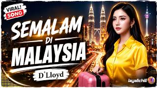 SEMALAM DI MALAYSIA – D’LLOYD | COVER REMIX | INDONESIAN NOSTALGIC MUSIC | LAYALICHILL