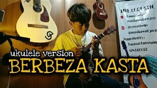 DI DEPAN ORANG TUAMU KAU MALUKAN DIRIKU | BERBEZA KASTA - CANNI DWIKY COVER UKULELE VERSION