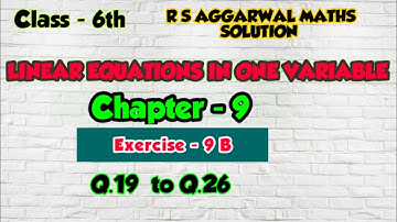 CLASS-6TH /CHAPTER- 9 / LINEAR EQUATIONS IN ONE VARIABLE /EX - 9B / PART- 3 / R S AGGARWAL MATHS  /