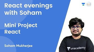 L8 | Mini Project | React | React evenings with Soham Mukherjee