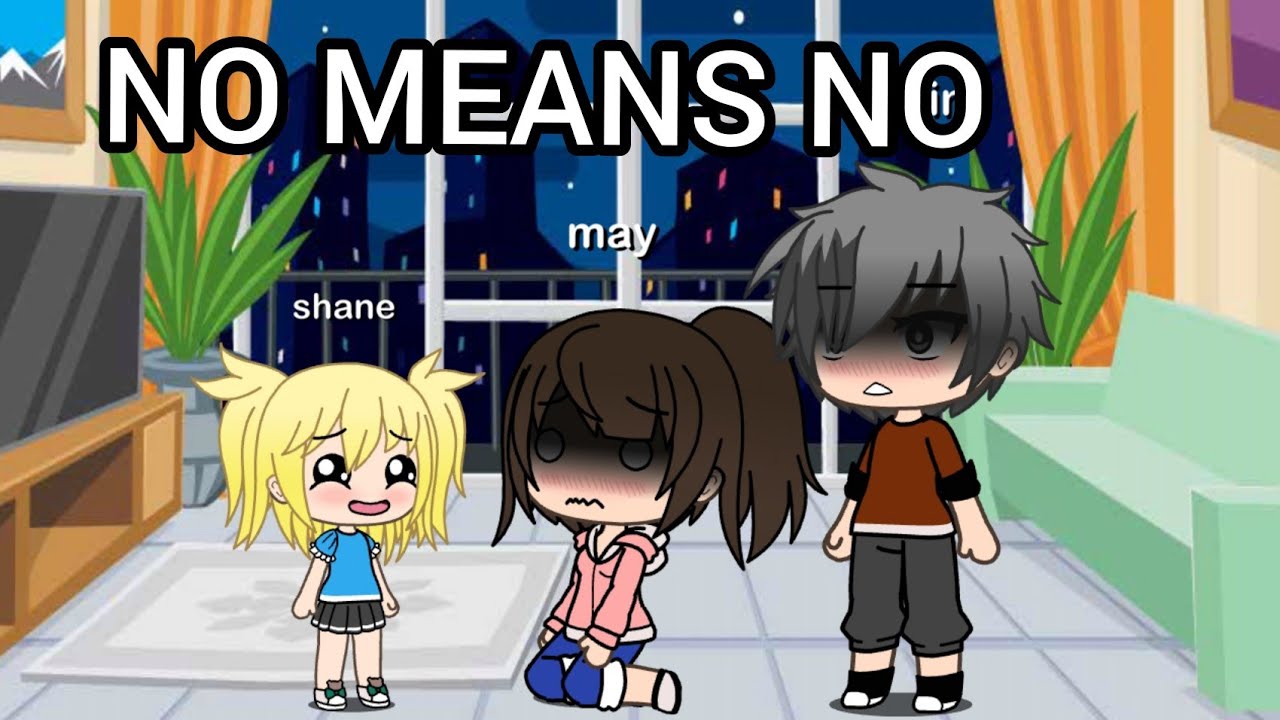 No Means No Meme Gacha Life Skit YouTube no-means-no-meme-gacha-life-skit-youtube