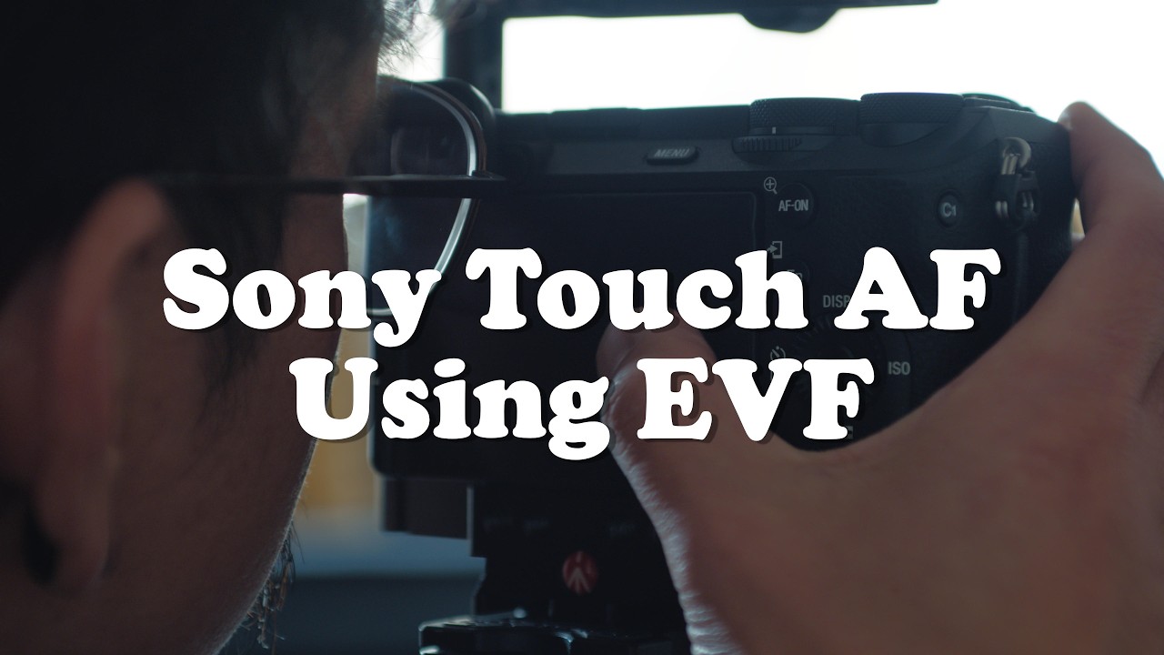 How to use touch tracking auto focus on Sony cameras when using EVF ...