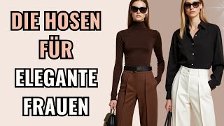 Die Elegantesten Hosen, Die Jede Frau Braucht Stilvoll, Elegant Und Bequem