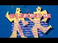 80s eurobeat mix